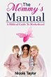 The Mommy's Manual (A Biblical Guide to... - Bild 1