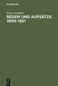 Reden und Aufsätze. 1900¿1921 - Buhl, Franz von