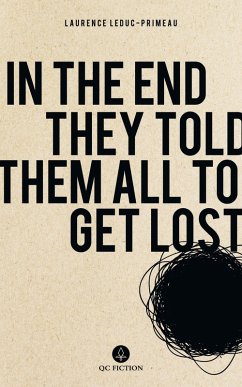 In the End They Told Them All to Get Lost (eBook, ePUB) - Leduc-Primeau, Laurence