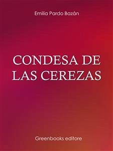 Condesa de Las cerezas (eBook, ePUB) - Pardo Bazan, Emilia