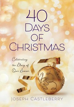 40 Days of Christmas (eBook, ePUB) - Castleberry, Joseph