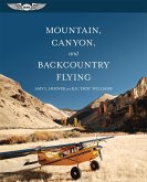 Mountain, Canyon, and Backcountry Flying (eBook, ePUB)