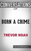 Born a Crime: Stories from a South African Childhood by Trevor Noah   Conversation Starters (eBook, ePUB)