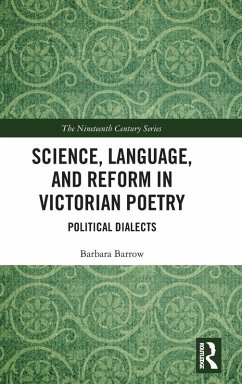 Science, Language, and Reform in Victorian Poetry - Barrow, Barbara