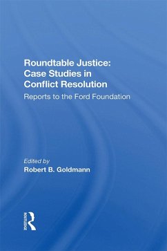 Roundtable Justice: Case Studies In Conflict Resolution (eBook, PDF) - Goldman, Robert B.