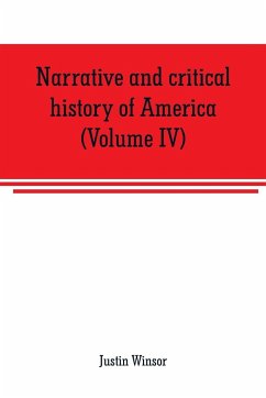 Narrative and critical history of America (Volume IV) - Winsor, Justin