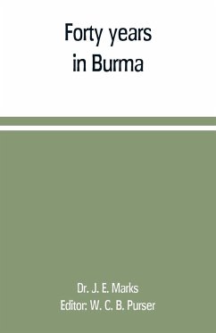 Forty years in Burma - J. E. Marks