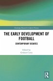 The Early Development of Football (eBook, ePUB)