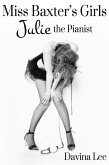 Miss Baxter's Girls Book 1: Julie the Pianist (eBook, ePUB)