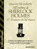 All'ombra di Sherlock Holmes - 17. Il mistero di Old Manor (eBook, ePUB)