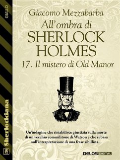 Cover All'ombra di Sherlock Holmes - 17. Il mistero di Old Manor (eBook, ePUB)