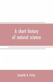 A short history of natural science and of the progress of discovery from the time of the Greeks to the present day, for the use of schools and young persons