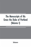 The manuscripts of His Grace the Duke of Portland