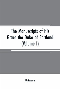 The manuscripts of His Grace the Duke of Portland - Unknown