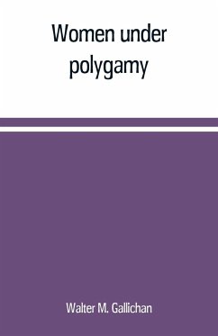 Women under polygamy - M. Gallichan, Walter