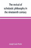 The revival of scholastic philosophy in the nineteenth century