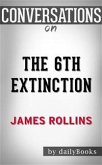 The Sixth Extinction: An Unnatural History by Elizabeth Kolbert   Conversation Starters (eBook, ePUB)