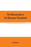 The manuscripts of the Marquess Townshend