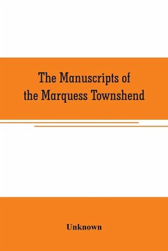 The manuscripts of the Marquess Townshend - Unknown