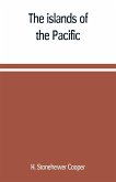 The islands of the Pacific; their peoples and their products