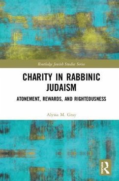 Charity in Rabbinic Judaism - Gray, Alyssa M