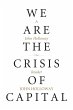 We Are the Crisis of Capital (eBook,... - Bild 1