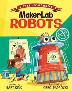 Little Leonardo's MakerLab: Robots (eBook, ePUB) - King, Bart