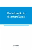 The bolsheviks in the tsarist Duma The bolsheviks in the tsarist Duma