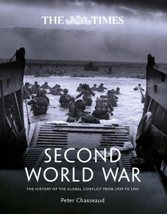 The Times Second World War: The History of the Global Conflict from 1939 to 1945 - Chasseaud, Peter; The Imperial War Museum; Times Books