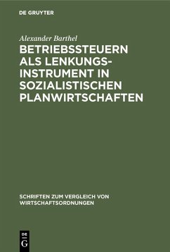 Betriebssteuern als Lenkungsinstrument in sozialistischen Planwirtschaften (eBook, PDF) - Barthel, Alexander