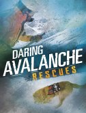 Daring Avalanche Rescues (eBook, PDF) Daring Avalanche Rescues (eBook, PDF)