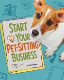 Start Your Pet-Sitting Business (eBook, PDF) Start Your Pet-Sitting Business (eBook, PDF)