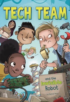 Tech Team and the Invisible Robot (eBook, PDF)