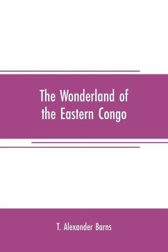 The wonderland of the Eastern Congo - Alexander Barns, T.