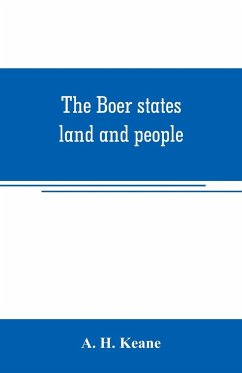 The Boer states; land and people - H. Keane, A.