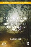Creativity and the Erotic Dimensions of the Analytic Field (eBook, PDF)