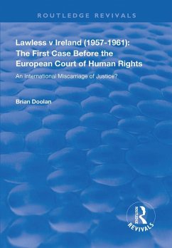 Lawless v Ireland (1957-1961): The First Case Before the European Court of Human Rights (eBook, PDF) - Doolan, Brian