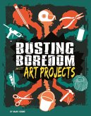 Busting Boredom with Art Projects (eBook, PDF)