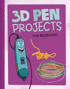 3D Pen Projects for Beginners (eBook, PDF) - Enz, Tammy