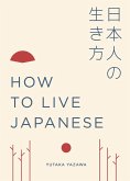 How to Live Japanese (eBook, ePUB)