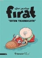 Firat 2 - Kotum Yikanmasaydi