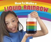 How to Make a Liquid Rainbow (eBook, PDF) How to Make a Liquid Rainbow (eBook, PDF)