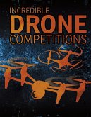 Incredible Drone Competitions (eBook, PDF) Incredible Drone Competitions (eBook, PDF)
