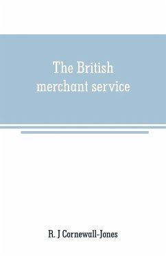 The British merchant service - J Cornewall-Jones, R.