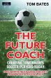 The Future Coach - Creating Tomorrow's... - Bild 1