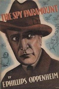The Spy Paramount (eBook, ePUB) - Phillips Oppenheim, E.