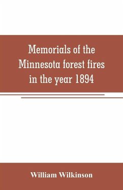 Memorials of the Minnesota forest fires in the year 1894 - Wilkinson, William