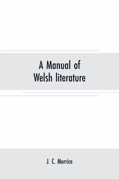 A manual of Welsh literature - C. Morrice, J.