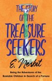 The Story of the Treasure Seekers;Being the Adventures of the Bastable Children in Search of a Fortune