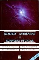 Egzersiz - Antrenman ve Hormonal Uyumlar - Günay, Mehmet; Siktar, Erdinc; Cicioglu, Ibrahim; Kara, Ersan